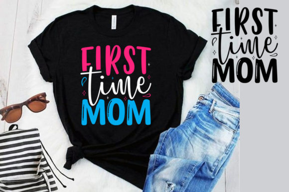 First Time Mom SVG: Crafting the Perfect Mother's Day Shirt